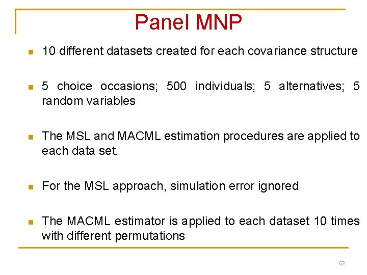 Panel MNP n 10 different datasets created for each covariance structure n 5 choice