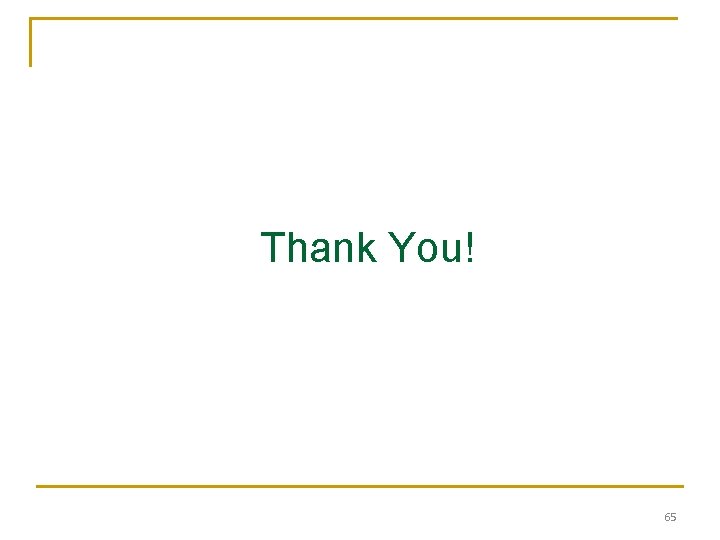 Thank You! 65 