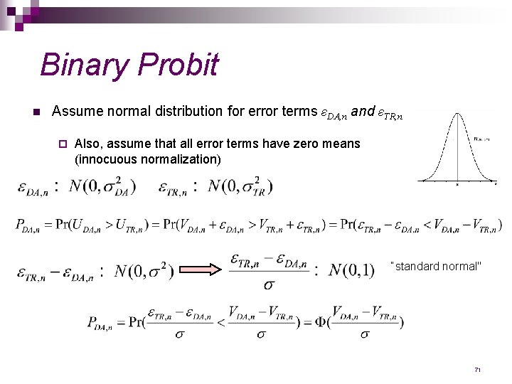 Binary Probit n Assume normal distribution for error terms εDA, n and εTR, n