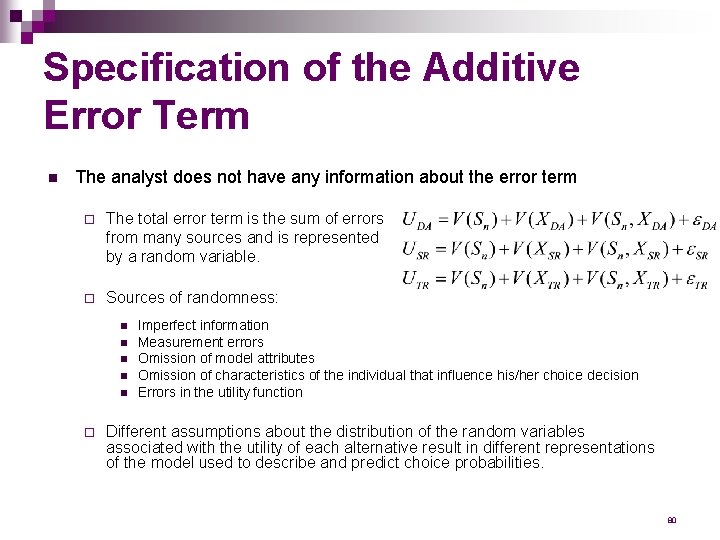 Specification of the Additive Error Term n The analyst does not have any information