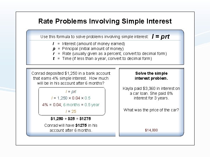 Rate Problems Involving Simple Interest Use this formula to solve problems involving simple interest: