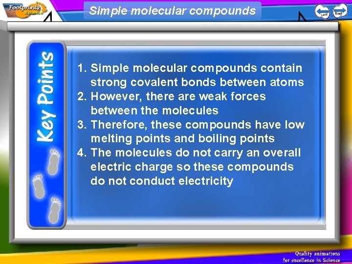 Simple molecular compounds 1. Simple molecular compounds contain strong covalent bonds between atoms 2.