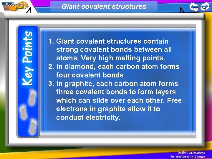 Giant covalent structures 1. Giant covalent structures contain strong covalent bonds between all atoms.