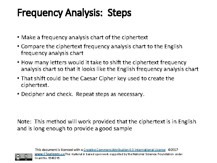 Frequency Analysis: Steps • Make a frequency analysis chart of the ciphertext • Compare