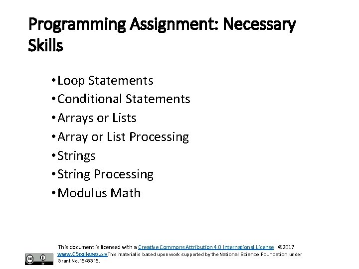 Programming Assignment: Necessary Skills • Loop Statements • Conditional Statements • Arrays or Lists