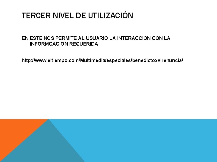 TERCER NIVEL DE UTILIZACIÓN EN ESTE NOS PERMITE AL USUARIO LA INTERACCION CON LA