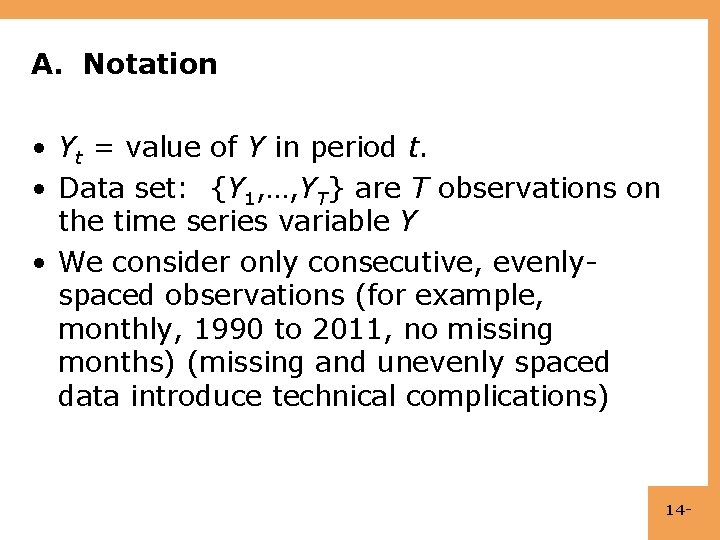 A. Notation • Yt = value of Y in period t. • Data set: