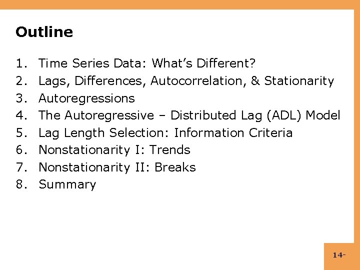 Outline 1. 2. 3. 4. 5. 6. 7. 8. Time Series Data: What’s Different?