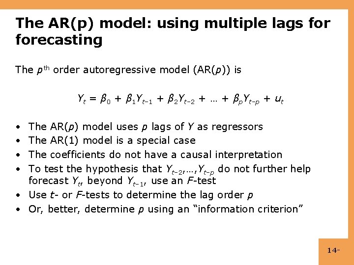 The AR(p) model: using multiple lags forecasting The pth order autoregressive model (AR(p)) is