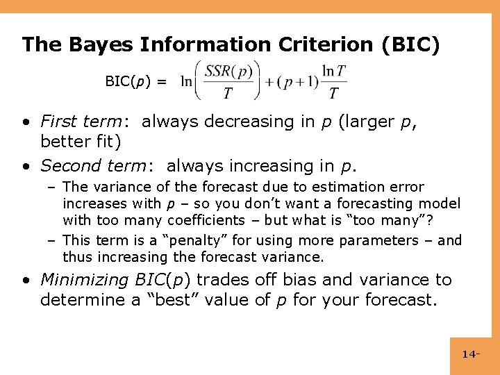 The Bayes Information Criterion (BIC) BIC(p) = • First term: always decreasing in p