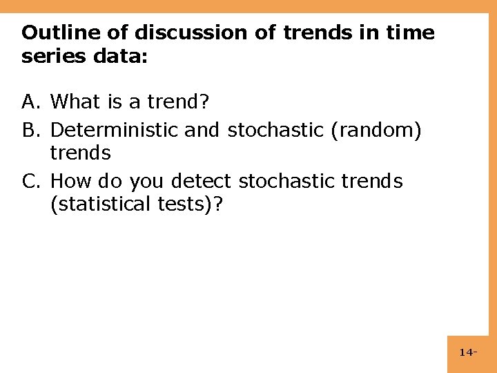 Outline of discussion of trends in time series data: A. What is a trend?