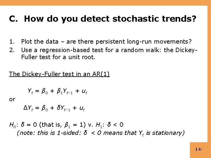 C. How do you detect stochastic trends? 1. Plot the data – are there