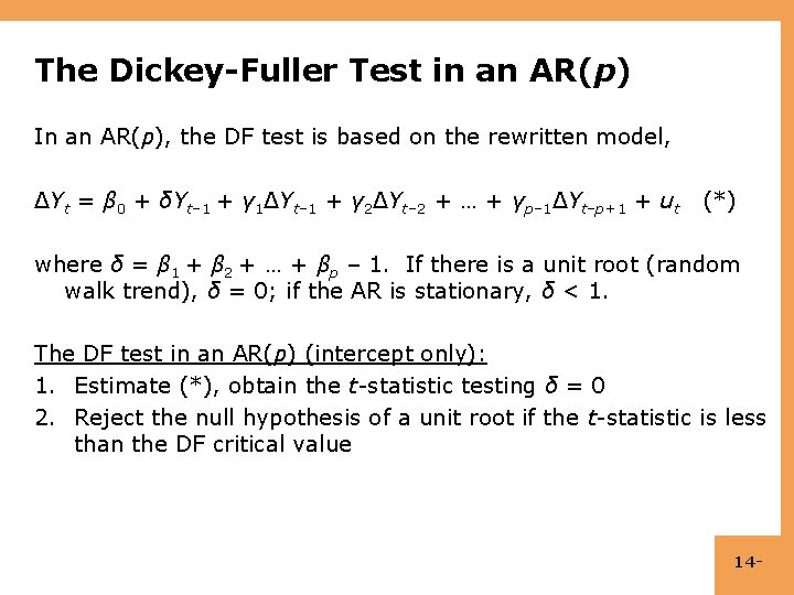 The Dickey-Fuller Test in an AR(p) In an AR(p), the DF test is based