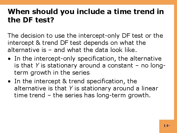 When should you include a time trend in the DF test? The decision to