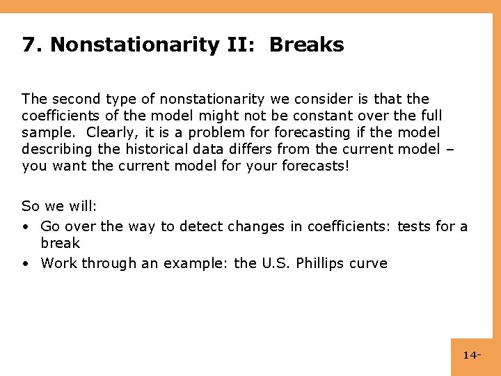 7. Nonstationarity II: Breaks The second type of nonstationarity we consider is that the