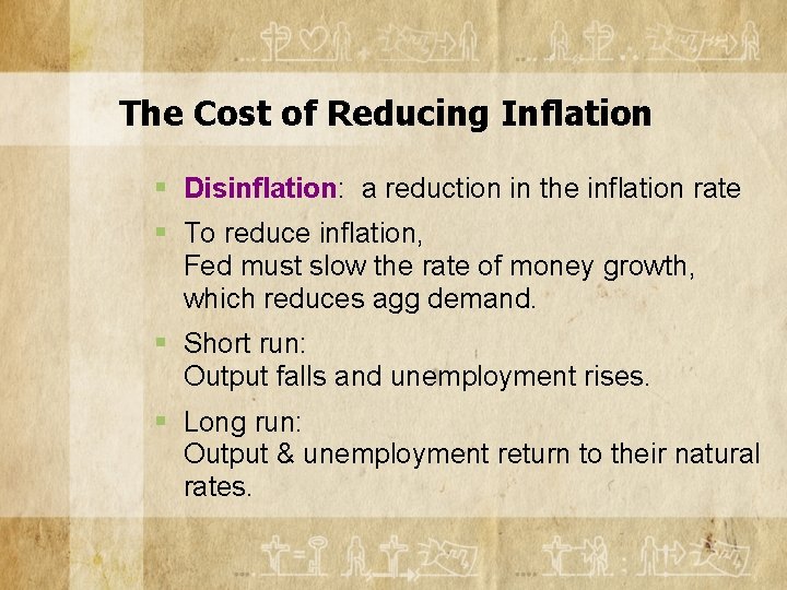 The Cost of Reducing Inflation § Disinflation: a reduction in the inflation rate §