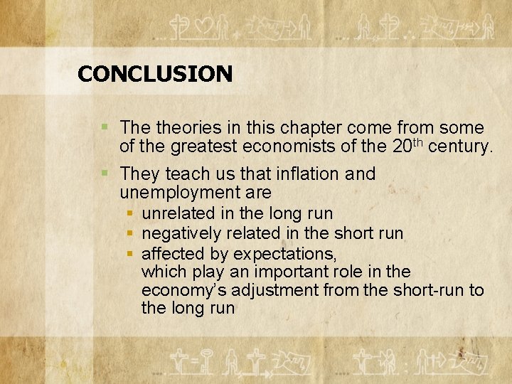 CONCLUSION § The theories in this chapter come from some of the greatest economists