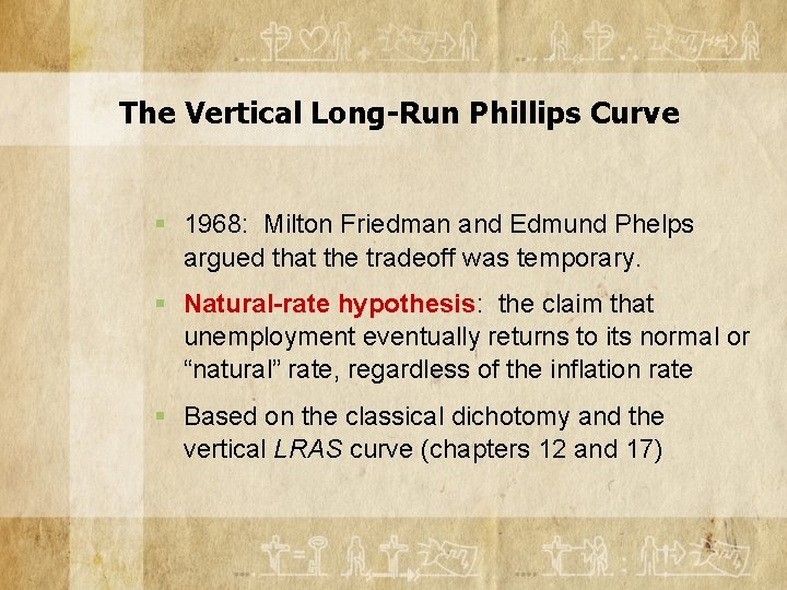 The Vertical Long-Run Phillips Curve § 1968: Milton Friedman and Edmund Phelps argued that
