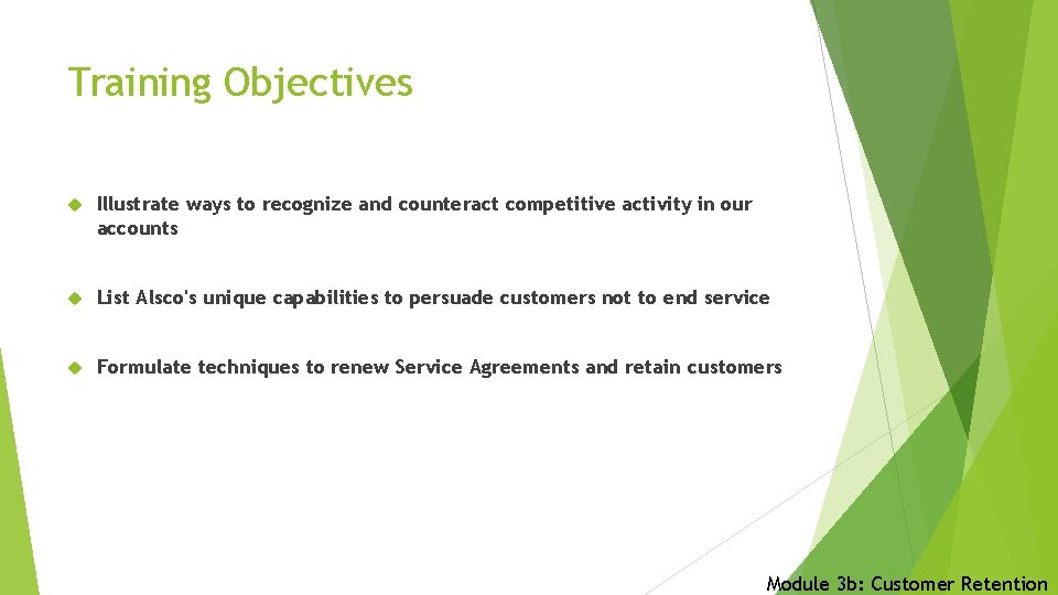 Training Objectives Illustrate ways to recognize and counteract competitive activity in our accounts List