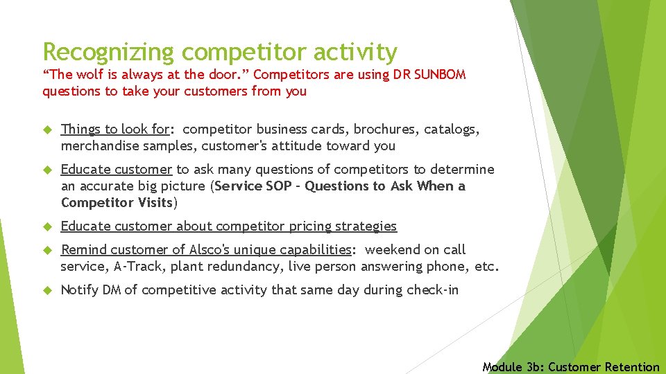 Recognizing competitor activity “The wolf is always at the door. ” Competitors are using