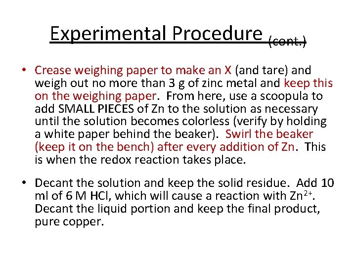 Experimental Procedure (cont. ) • Crease weighing paper to make an X (and tare)