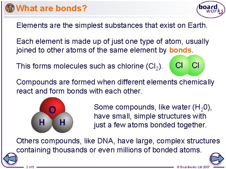 What are bonds? Elements are the simplest substances that exist on Earth. Each element