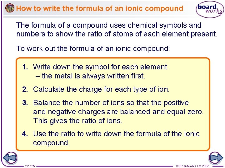 How to write the formula of an ionic compound The formula of a compound