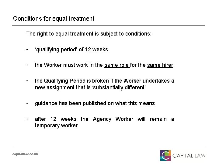 Conditions for equal treatment The right to equal treatment is subject to conditions: •
