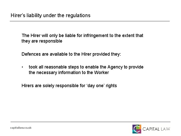 Hirer’s liability under the regulations The Hirer will only be liable for infringement to