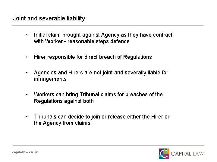 Joint and severable liability • Initial claim brought against Agency as they have contract