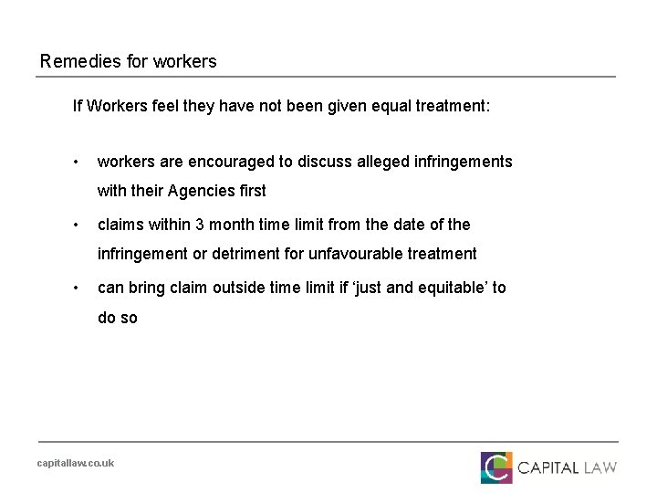 Remedies for workers If Workers feel they have not been given equal treatment: •