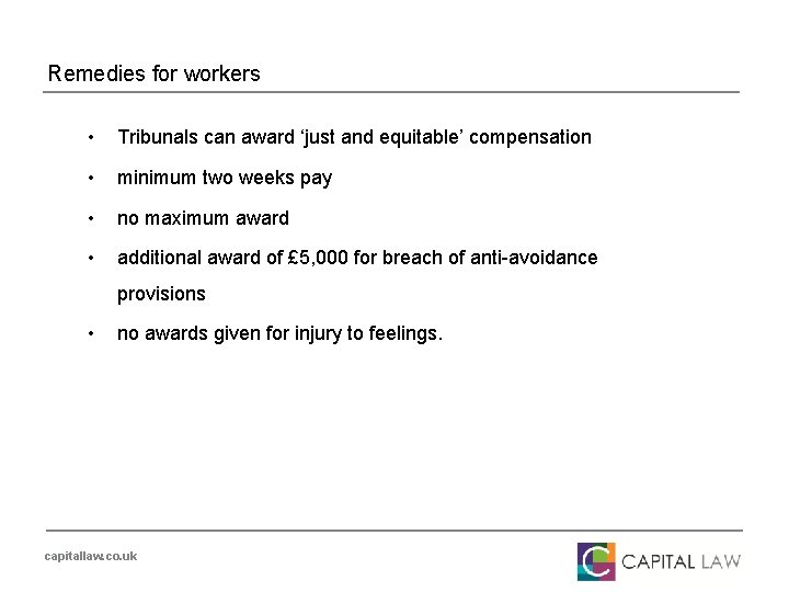 Remedies for workers • Tribunals can award ‘just and equitable’ compensation • minimum two