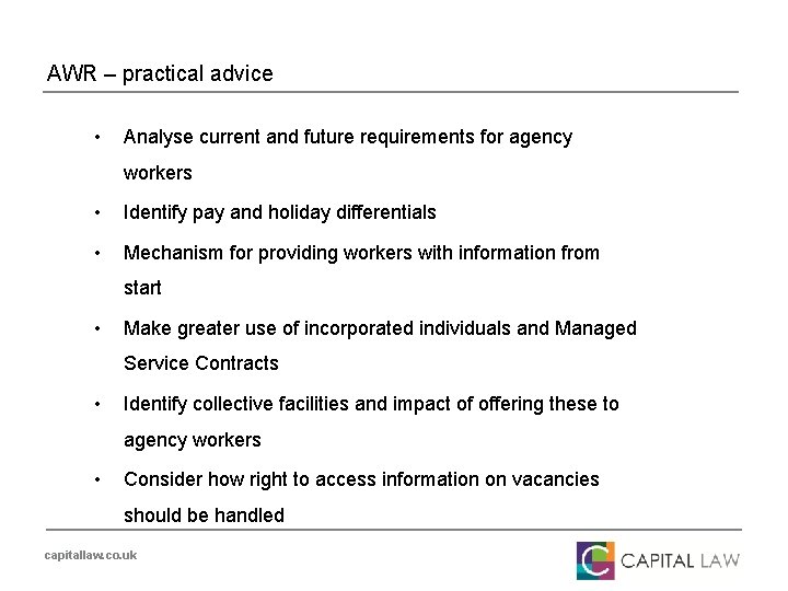 AWR – practical advice • Analyse current and future requirements for agency workers •