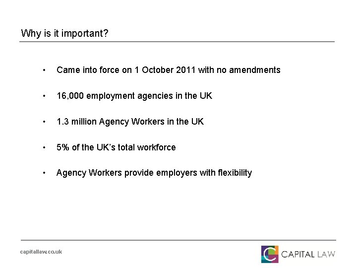 Why is it important? • Came into force on 1 October 2011 with no