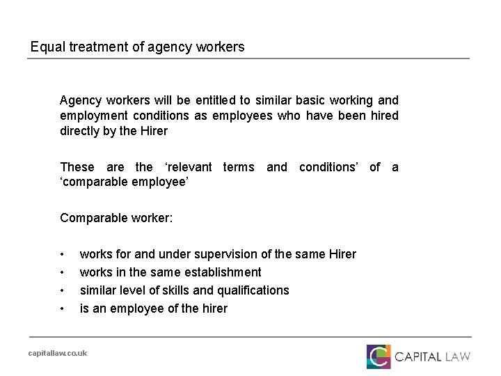Equal treatment of agency workers Agency workers will be entitled to similar basic working