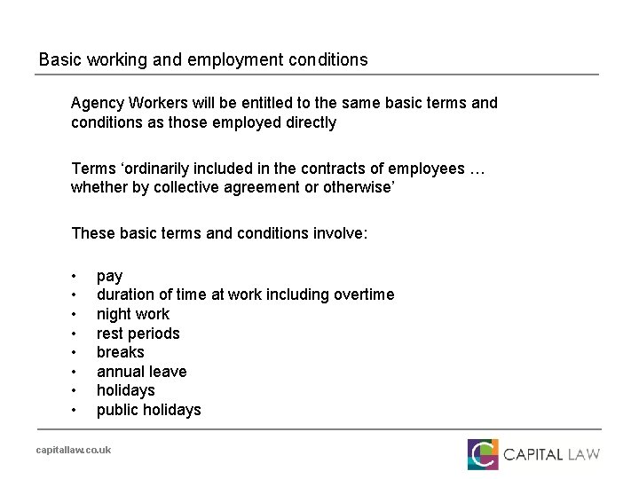 Basic working and employment conditions Agency Workers will be entitled to the same basic