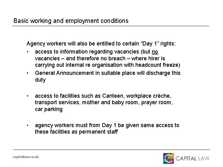 Basic working and employment conditions Agency workers will also be entitled to certain “Day