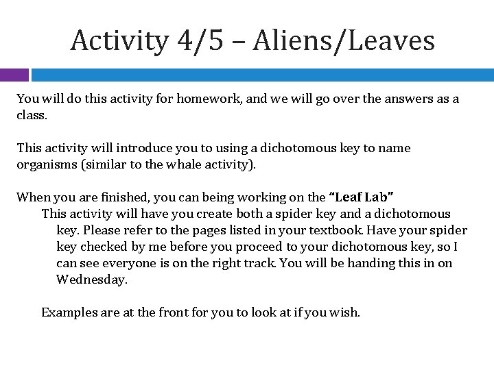 Activity 4/5 – Aliens/Leaves You will do this activity for homework, and we will