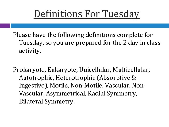 Definitions For Tuesday Please have the following definitions complete for Tuesday, so you are
