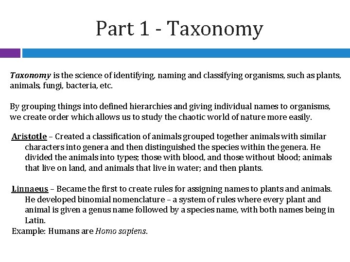 Part 1 - Taxonomy is the science of identifying, naming and classifying organisms, such