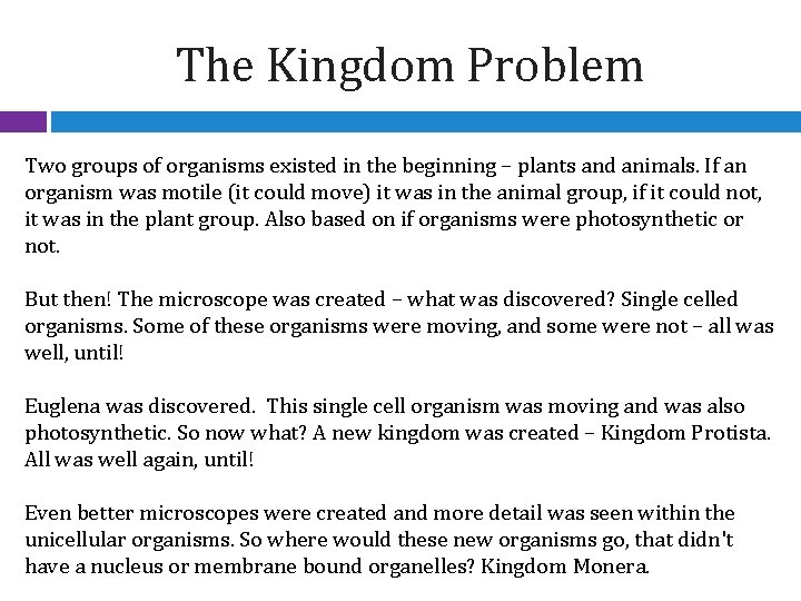 The Kingdom Problem Two groups of organisms existed in the beginning – plants and