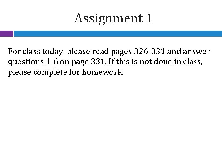 Assignment 1 For class today, please read pages 326 -331 and answer questions 1