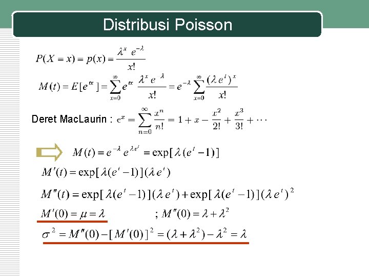 Distribusi Poisson Deret Mac. Laurin : 