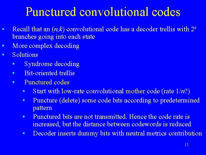 Punctured convolutional codes • • • Recall that an (n, k) convolutional code has