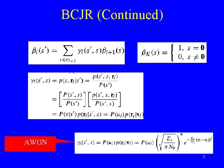 BCJR (Continued) AWGN 5 