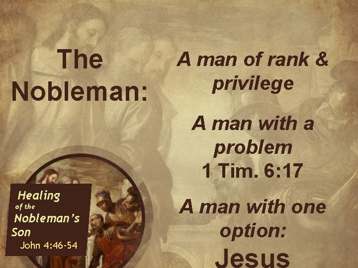 The Nobleman: A man of rank & privilege A man with a problem 1