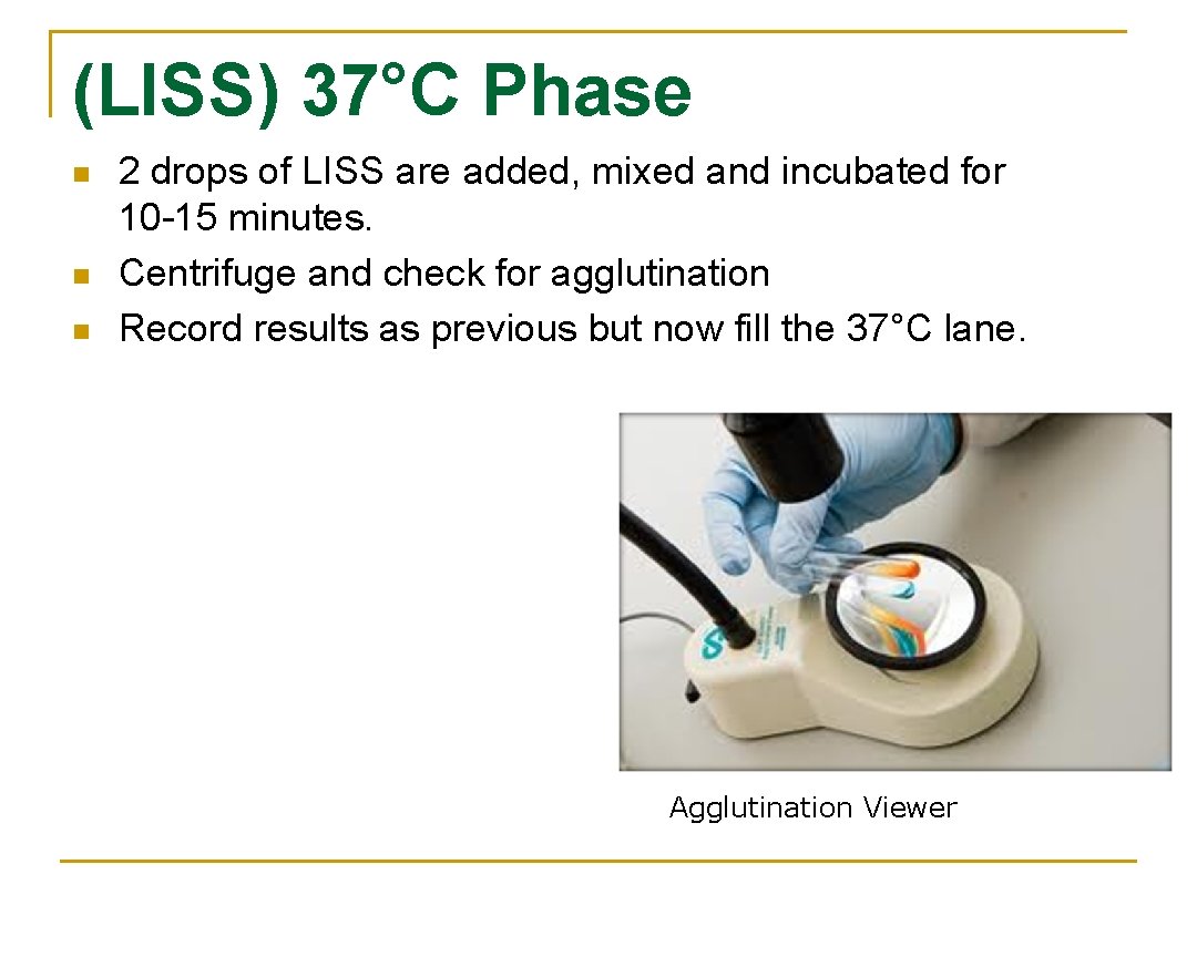 (LISS) 37°C Phase n n n 2 drops of LISS are added, mixed and
