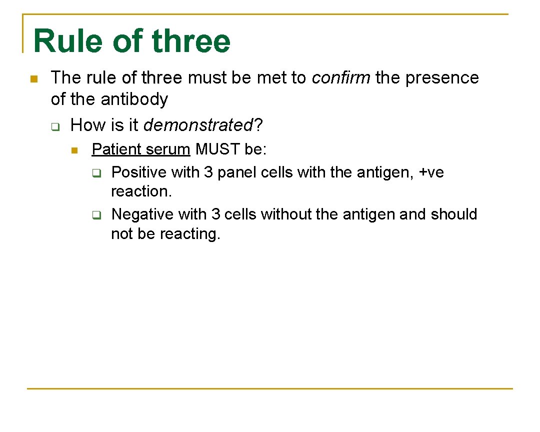 Rule of three n The rule of three must be met to confirm the