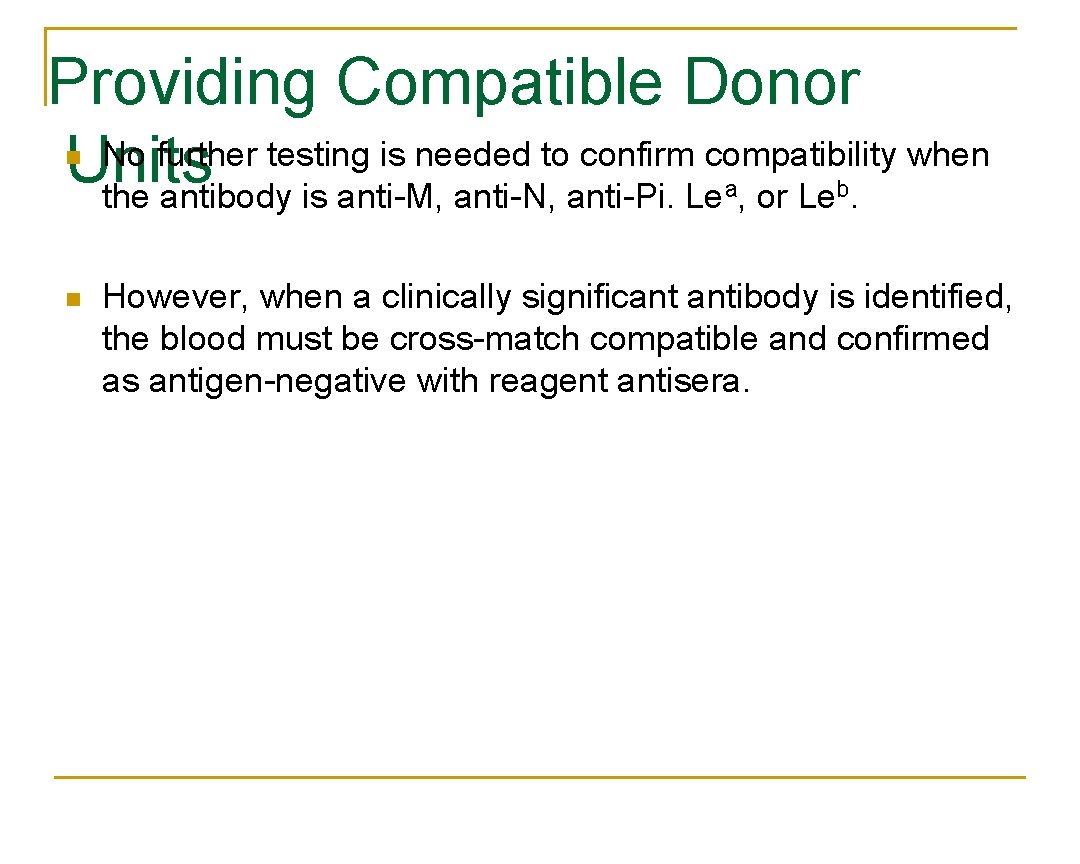 Providing Compatible Donor No further testing is needed to confirm compatibility when Units the