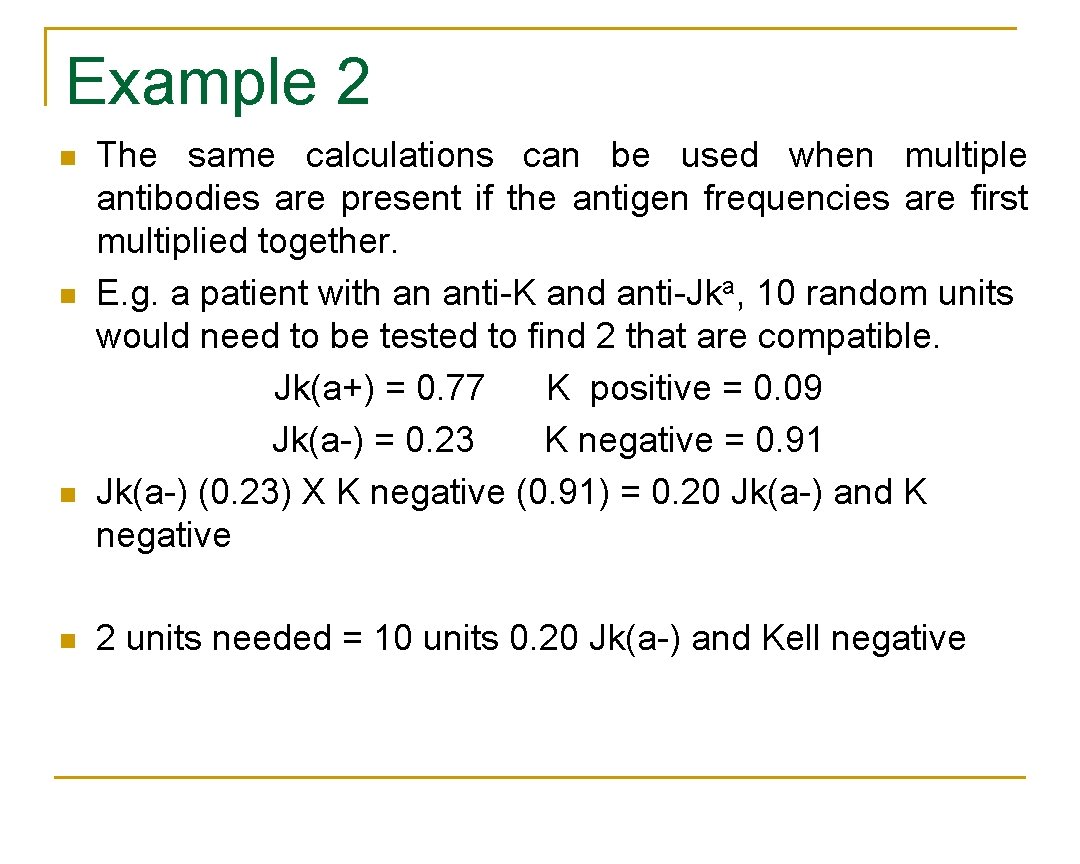 Example 2 n n The same calculations can be used when multiple antibodies are